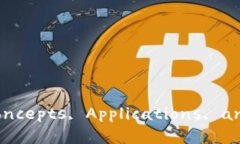 区块链技术详解：Concepts, Applications, and Future Tr