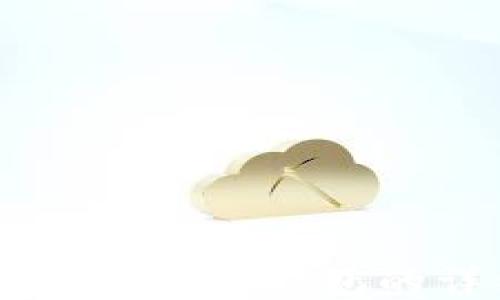 
华为手机下载TP钱包的详细指南